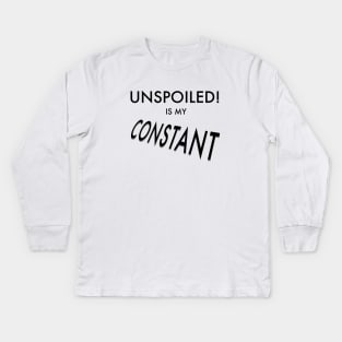 Unspoiled Is My Constant V.1 Kids Long Sleeve T-Shirt